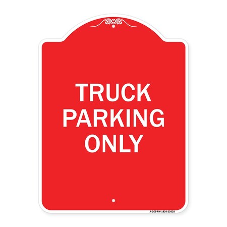 Signmission Reserved Parking Sign Truck Parking Only, Red & White Aluminum Sign, 18" x 24", RW-1824-23028 A-DES-RW-1824-23028
